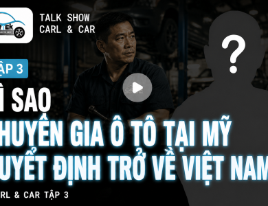 Vì Sao Chuyên Gia Ô Tô Tại Mỹ Quyết Định Trở Về Việt Nam? | Carl & Car Tập 3